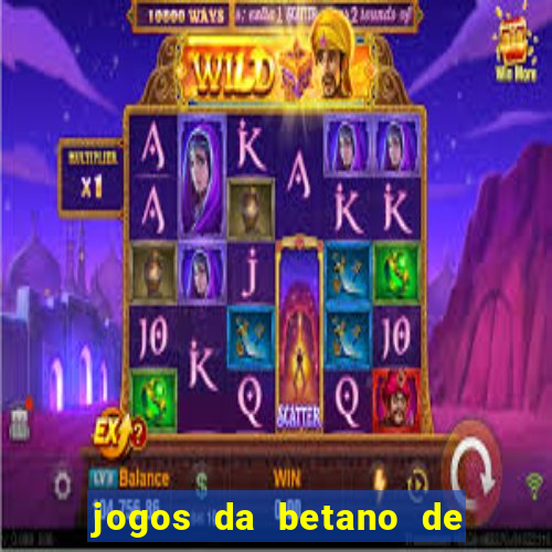 jogos da betano de 10 centavos